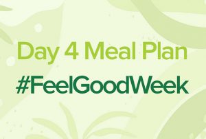 Day 4 Diet Meal Plan #FeelGoodWeek