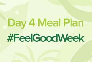 Day 4 Diet Meal Plan #FeelGoodWeek