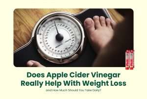 Does Apple Cider Vinegar Really Help With Weight Loss and How Much Should You Take Daily?