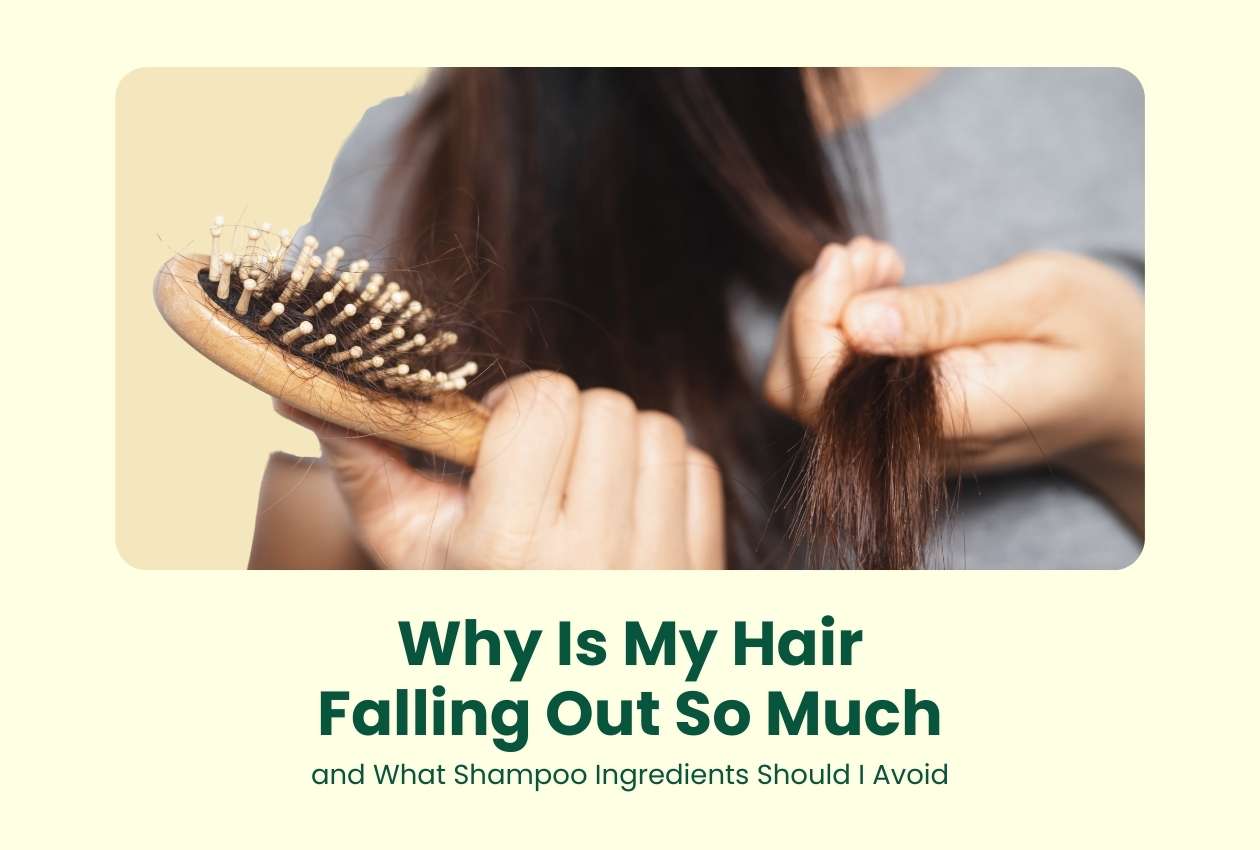 Why Is My Hair Falling Out So Much, and What Shampoo Ingredients Should I Avoid