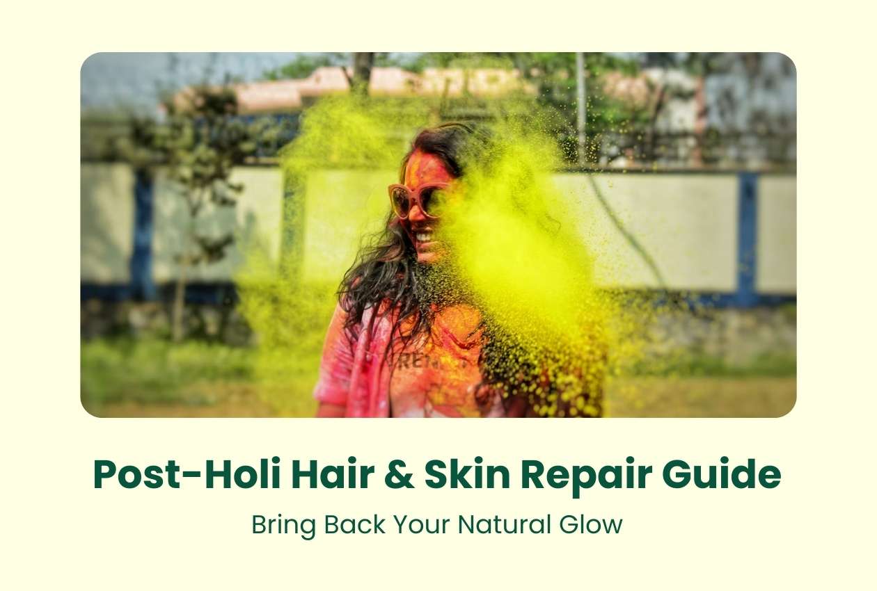 Post Holi Hair Skin Repair Guide