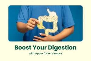 Boost Your Digestion with Apple Cider Vinegar