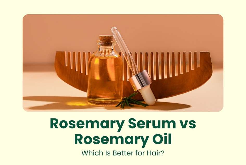 Rosemary Serum vs Rosemary Oil