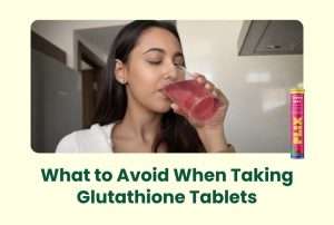 What to Avoid When Taking Glutathione Tablets: Full List